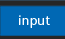input