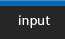 input